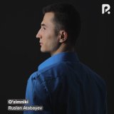 Песня Ruslan Atabayev - O'zimniki