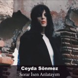 Песня Ceyda Sönmez - Sorar İsen Anlatayım