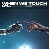 Песня Lituj - When We Touch