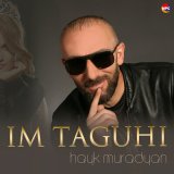 Песня Hayk Muradyan - Im Taguhi