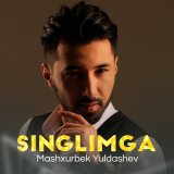 Песня Машхурбек Юлдашев - Singlimga