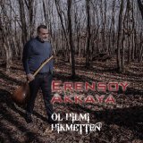 Песня Erensoy Akkaya - Ol Hilmi Hikmetten