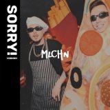 Песня MLCHN - Sorry! Извини