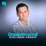 Песня Muslimbek Omonov - Orzularim so'ndi