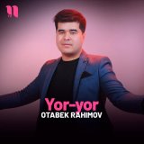 Песня Otabek Rahimov - Yor-yor