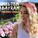 Песня Meltem Bayram - Peştemali Yamalı