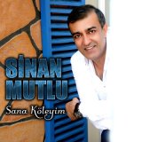 Песня Sinan Mutlu - Sana Köleyim