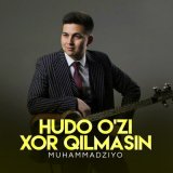 Песня Muhammadziyo - Hudo o'zi xor qilmasin