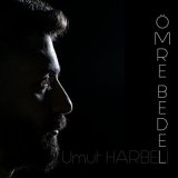 Песня Umut Harbeli - Ömre Bedel