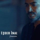 Песня Eşber İnal - Çaresizim