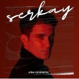 Песня Serkay - Kim Düzgün