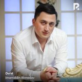 Песня Imomiddin Ahmedov - Do'st