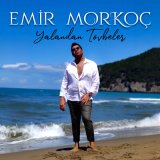 Песня Emir Morkoç - Yalandan Tövbeler