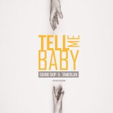 Песня Sound Skip, Tamerlan - Tell Me Baby