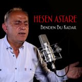 Песня Hesen Astare - Benden Bu Kadar