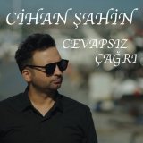 Песня Cİhan Şahİn - Cevapsiz Çağri