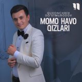 Песня Quvonchbek Do'stmurodov - Momo Havo qizlari