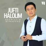 Песня Asomiddin Axmadsho - Jufti halolim