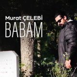 Песня Murat Çelebi - Babam