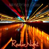 Песня Mayvery, ExSee - Radio Night (DolzhenkovS Remix)