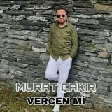 Песня Murat Çakır - Vercen Mi