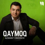 Песня Azamat Omonov - Qaymoq