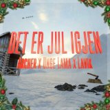 Песня Archer, Lavik, Unge Lama - Det er jul igjen