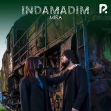 Песня MIRA - Indamadim