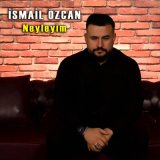 Песня İsmail Özcan - Neyleyim