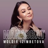 Песня Мөлдір Ізімбетова - Mahabbat