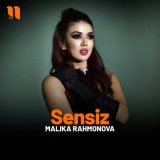 Песня Malika Rahmonova - Sensiz