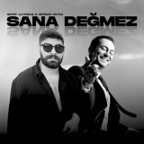 Песня Şeref Altınbaş & Serdar Ortaç - Sana Değmez