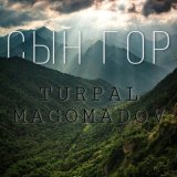 Песня Turpal Magomadov - Сын гор