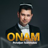 Песня Пулатжон Тошматов - Onam