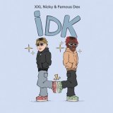 Песня XXL Nicky, Famous Dex - Idk