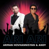 Песня Arman Hovhannisyan, Andy - Ari Ari