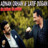 Песня Adnan Orhan & Latif Doğan - Öldüm Öldüm