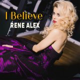 Песня Rene Alex - I believe