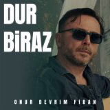 Песня Onur Devrim Fidan - Dur Biraz