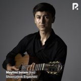 Песня Шохрухбек Эргашев - Maylimi bolam