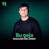 Песня Shaxzod Sultanov - Bu geja