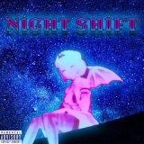 Песня Send 1 - NIGHT SHIFT