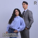 Песня Shohjahon va Shahina - Kechami yo kunduz