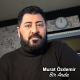 Песня Murat Özdemir - Bir Anda