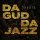 Da Gudda Jazz - Золото